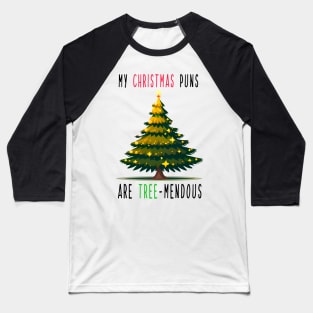 My Christmas Puns are Tree-Mendous Baseball T-Shirt